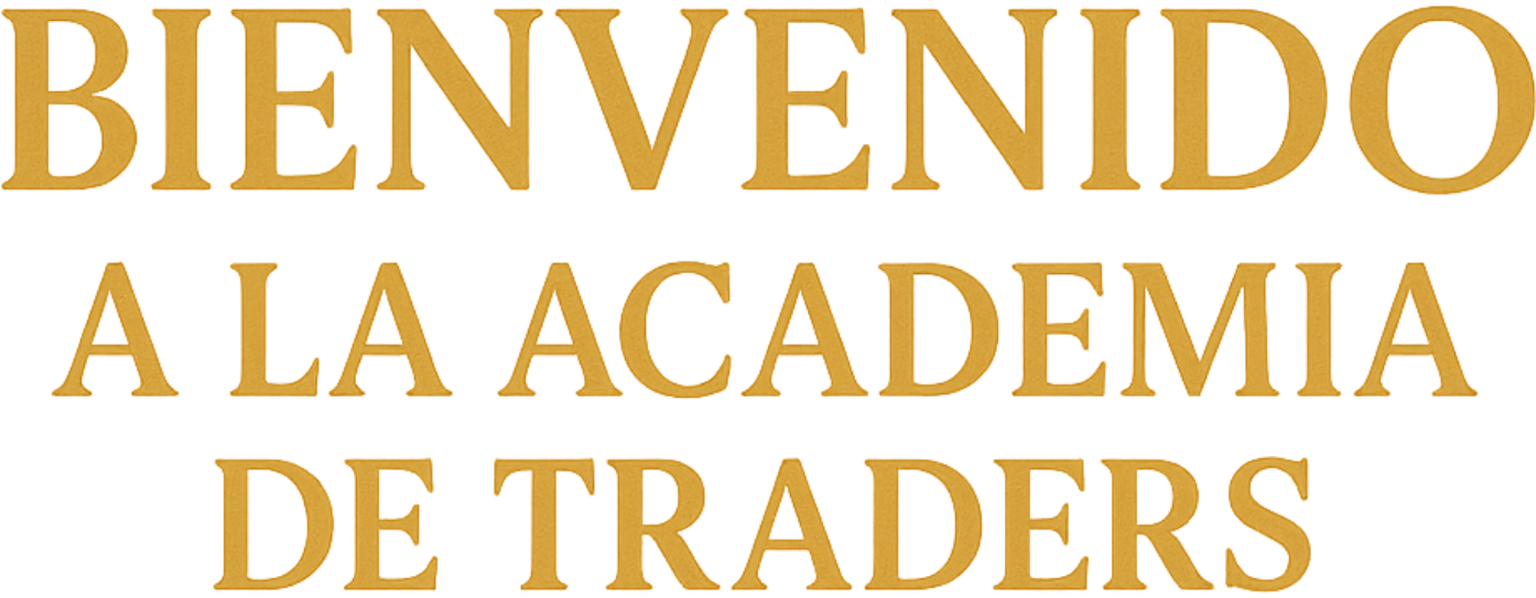 Bienvenido a la Academia de Traders